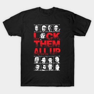 Lock them all Up T-Shirt